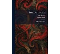 The Last Mile: A Play in Three Acts