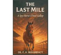 The Last Mile: A Spy Horse's Final Gallop