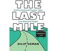 The Last Mile by Dilip Soman Dilip Soman, (Auteur)