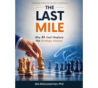 The Last Mile: Why AI can't Replace the Strategic Analyst