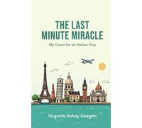 The Last Minute Miracle: My Quest For An Italian Visa