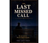 THE LAST MISSED CALL: She was never his. He never stopped being hers.