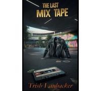 The Last Mix Tape: A Gen X Novella