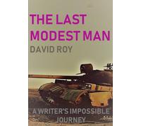 The Last Modest Man: A Writer's Impossible Journey
