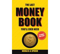 The Last Money Book You'll Ever Need: A Story-Driven Guide to Wealth, Mindset, and Financial Freedom
