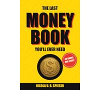 The Last Money Book You'll Ever Need: A Story-Driven Guide to Wealth, Mindset, and Financial Freedom