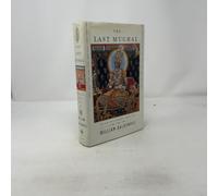 The Last Mughal: The Fall of a Dynasty: Delhi, 1857