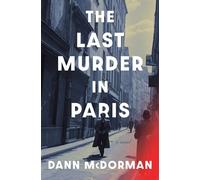 The Last Murder in Paris A Novel - Dann McDorman - Knopf - ebook (ePub) - Livre