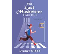 Stuart Gibbs – The Last Musketeer #3: Double Cross – Livre en anglais – Broché