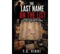 The Last Name on the List: A Murder Mystery of Hidden Clues, False Ali nd One Name Left Standing