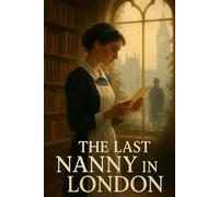 The Last Nanny in London