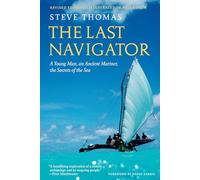 Le dernier navigateur – Un jeune homme, un vieux marin, les secrets de la mer