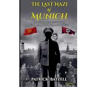 The Last Nazi of Munich: Volume 1