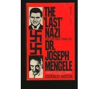 The Last Nazi: The Life and Times of Joseph Mengele by Gerald Astor (1986-10-03)