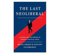 The Last Neoliberal by Stefano Palombarini Bruno Amable Stefano Palombarini (Auteur)