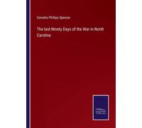 The Last Ninety Days Of The War In North Carolina