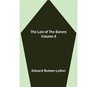 The Last of the Barons Volume II - Edward BulwerLytton - Alpha Editions - Livre en Anglais Edward BulwerLyttonEdward BulwerLytton (Auteur)