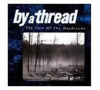 By a Thread - Last of The Daydreams