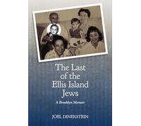 The Last of the Ellis Island Jews: A Brooklyn Memoir