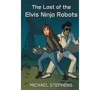 The Last Of The Elvis Ninja Robots