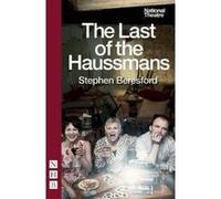 The Last of the Haussmans (NHB Modern Plays) (National Theatre) Stephen Beresford (Auteur)