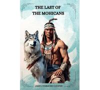 The Last of the Mohicans by James Fenimore Cooper