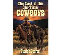 The Last of the Old-Time Cowboys Patrick Dearen (Auteur)
