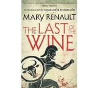 The Last Of The Wine: A Virago Modern Classic (Vmc) (Paperback) Mary Renault, (Auteur)