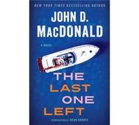 The Last One Left A Novel by John D MacDonald & Introduction by Dean Koontz John D MacDonald Introduction by Dean Koontz (Auteur)