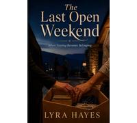 The Last Open Weekend: When Staying Becomes Belonging