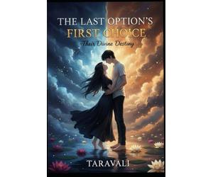 THE LAST OPTION'S FIRST CHOICE: Their Divine Destiny
