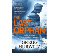 The Last Orphan: The Thrilling Orphan X Sunday Times Bestseller