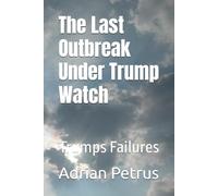 The Last Outbreak Under Trump Watch: Trumps Failures