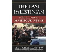 The Last Palestinian: The Rise and Reign of Mahmoud Abbas