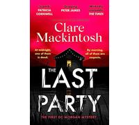 The Last Party: The twisty thriller and instant Sunday Times bestseller