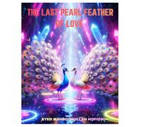 THE LAST PEARL FEATHER OF LOVE