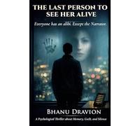 The Last Person to See Her Alive: Everyone has an alibi, except the narrator - A Psychological thriller novel