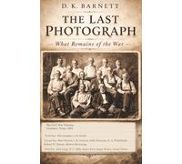 The Last Photograph: What Remains of War