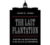 The Last Plantation by James R. Jones James R. Jones (Auteur)