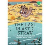 The Last Plastic Straw by Dee Romito Dee Romito (Auteur)