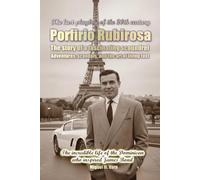 The last playboy of the 20th century: Porfirio Rubir-osa. The story of a fascinating scoundrel