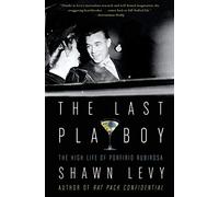 The Last Playboy: The High Life of Porfirio Rubirosa