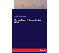 The Last Poems Of Thomas Cambria Jones