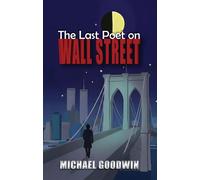 The Last Poet on Wall Street - Michael Goodwin - Harvard Square Editions - ebook (ePub) - Livre