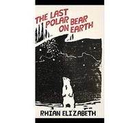 the last polar bear on earth - [Version Originale] Inconnu (Auteur)