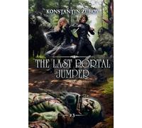 The Last Portal Jumper (Book 3): A LitRPG Progression Fantasy Series