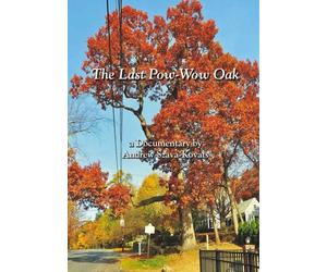 The Last Pow-Wow Oak - documentary