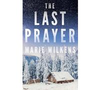 The Last Prayer: An EMP Post Apocalypse Prepper Survival Thriller
