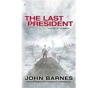 The Last President (Novel of Daybreak) - [Livre en VO] John Barnes (Auteur)