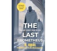 The Last Prometheus: Stealing Eternity from the God